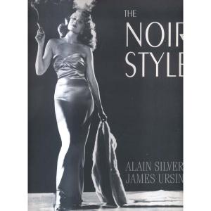 The Noir Style by Alain Silver And James Ursini