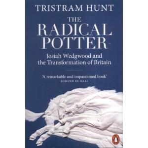 The Radical Potter by Tristram Hunt