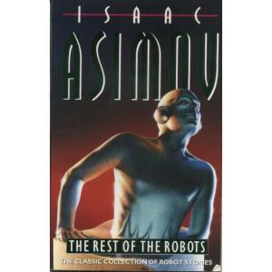 The Rest Of The Robots by Isaac Asimov