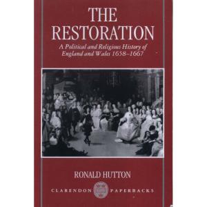 The Restoration - A Political and Religious History of England and Wales 1658-1667 by Ronald Hutton