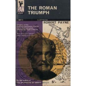The Roman Triumph by Robert Payne