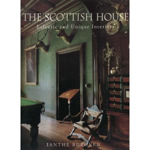 The Scottish House - Eclectic and Unique Interiors by Ianthe Ruthven