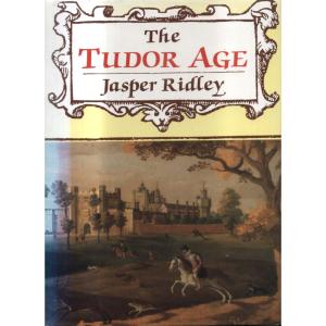 The Tudor Age by Jasper Ridley