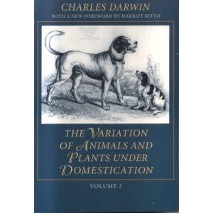 The Variation of Animals and Plants Under Domestication - Volume 2 by Charles Darwin