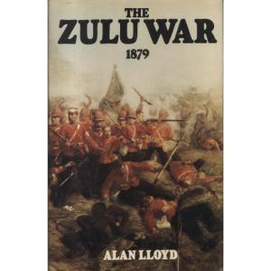 The Zulu War by Alan Lloyd