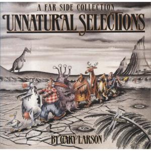 Unnatural Selections by Gary Larson