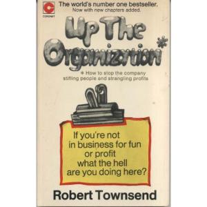 Up The Organization by Robert Townsend