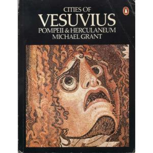 Vesuvius - Pompeii and Herculaneum by Michael Grant