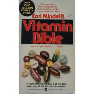 Earl Mindells Vitamin Bible by Earl Mindell