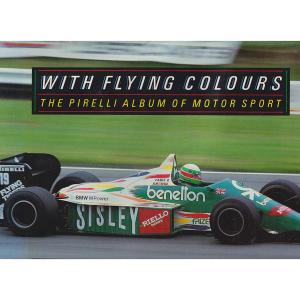 With Flying Colours - The Pirelli Album of Motor Sport by LJK Setright - Derek Forsyth and Robert Newman