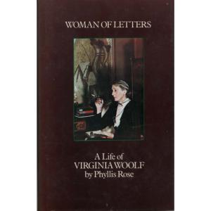Woman Of Letters by Phyllis Rose