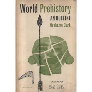World Prehistory by Grahame Clark