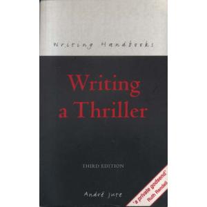 Writing A Thriller by Andre Jute