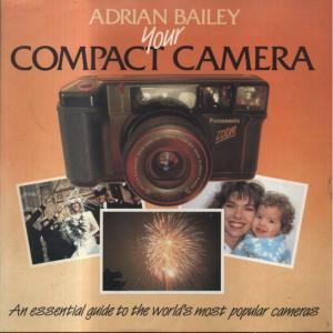 Your Compact Camera by Adrian Bailey