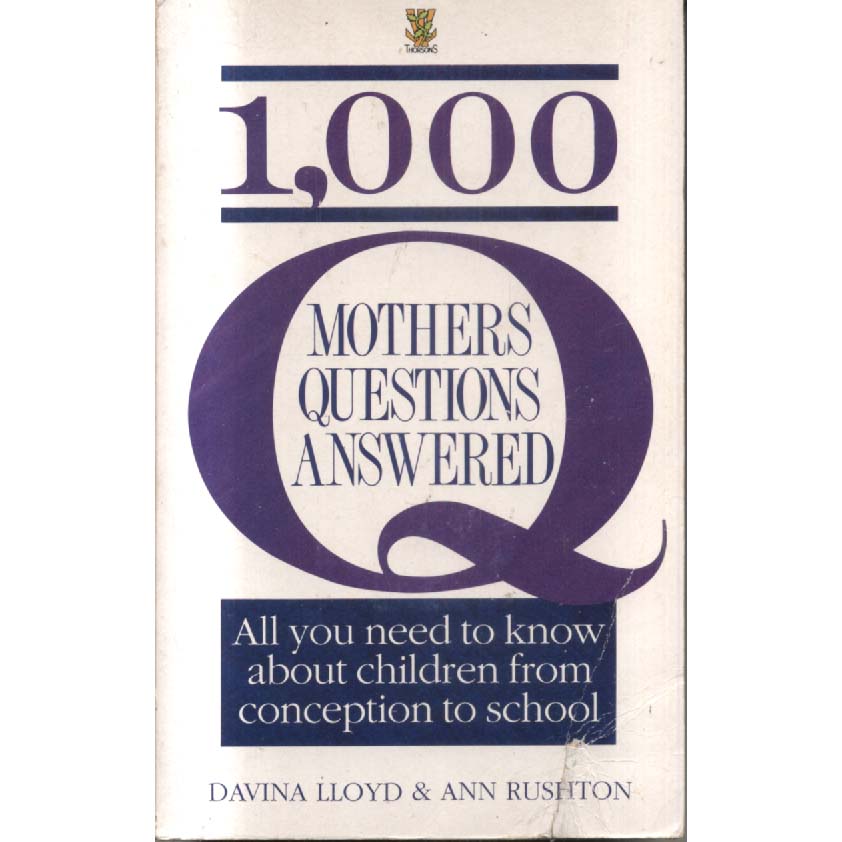 1000 Mothers Questions Answered by Davina Lloyd and Ann Rushton