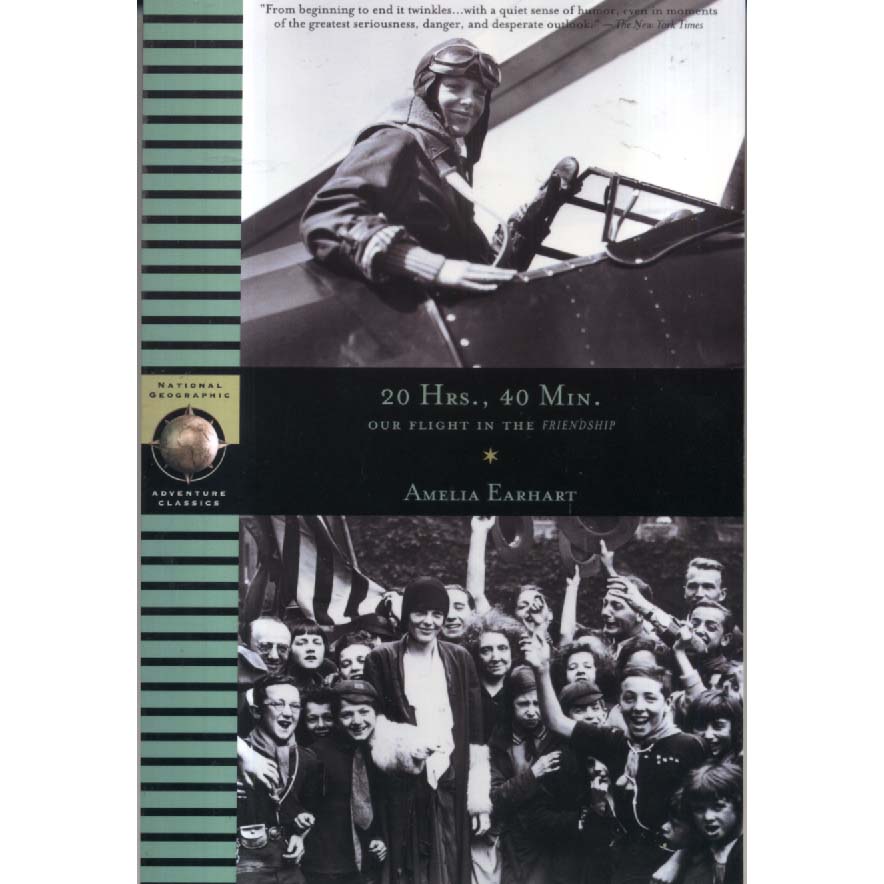 20 Hours 40 Min - Our Flight in the Friendship by Amelia Earhart