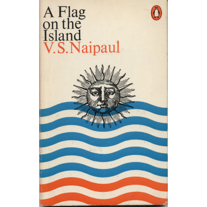 A Flag on the Island by VS Naipaul