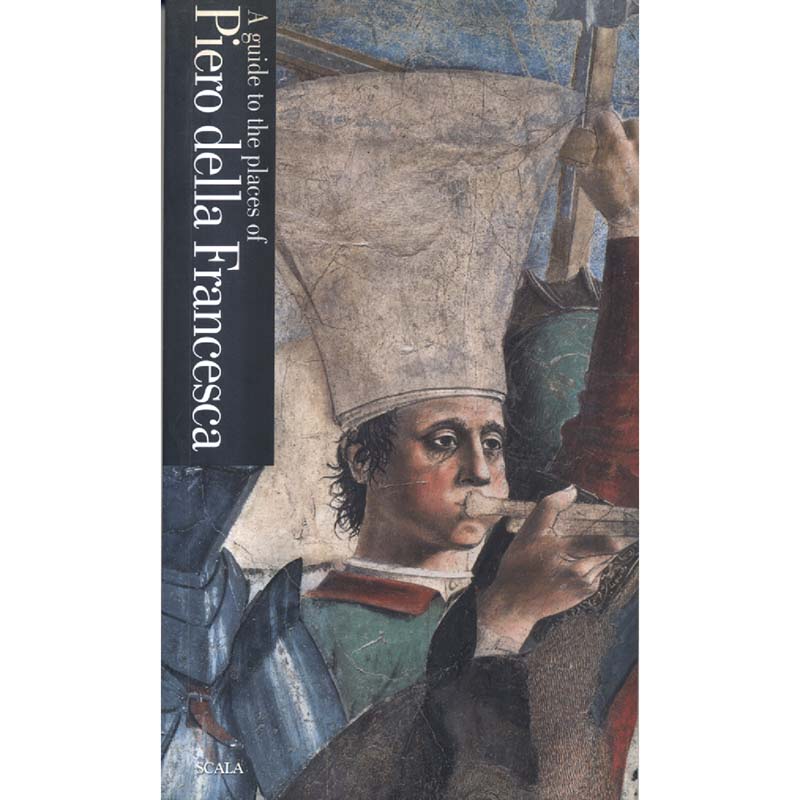 A guide to the Place of Piero della Francesca by Cristina Bucci