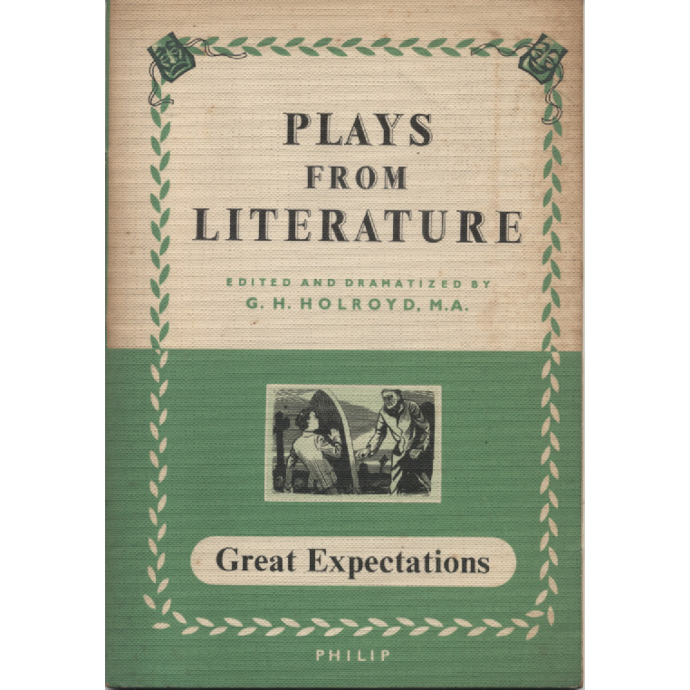 Plays from Literature - Great Expectations by GH Holroyd