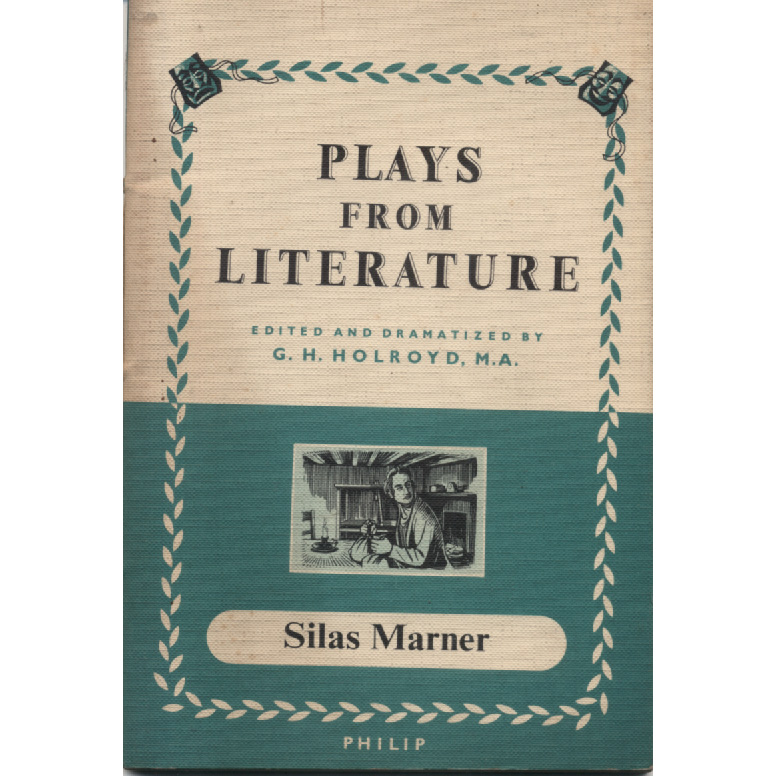 Plays from Literature - Sila Marner by GH Holroyd
