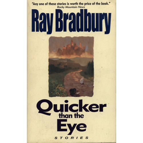 Quicker than the Eye by Ray Bradbury