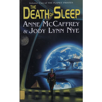 The Death of Sleep by Anne McCaffrey and Jody Lynn Nye