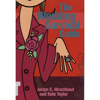 The wedding survival guide by Jaclyn C. Hirschhaut and Kate Taylor