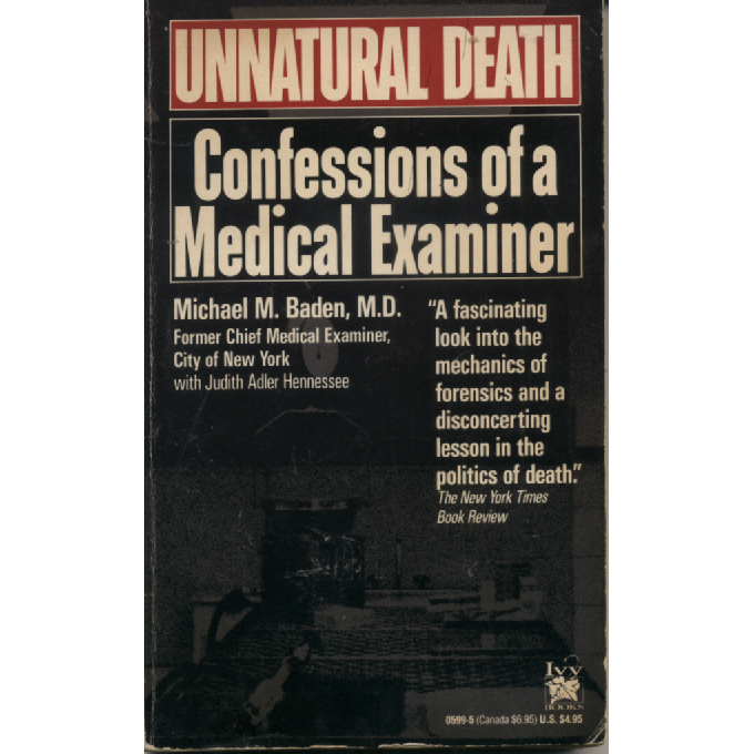 Unnatural Death - Confessions of a Medical Examiner by Michael M Baden