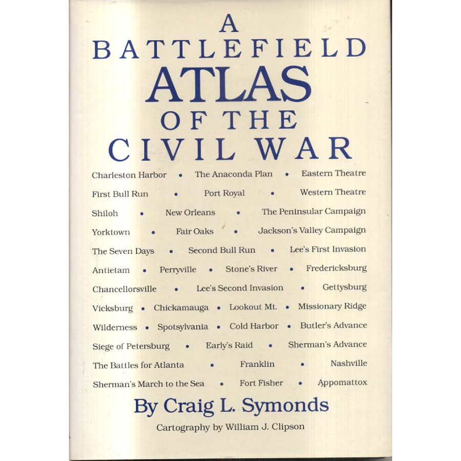 A Battlefield Atlas of the Civil War by Craig L Symonds