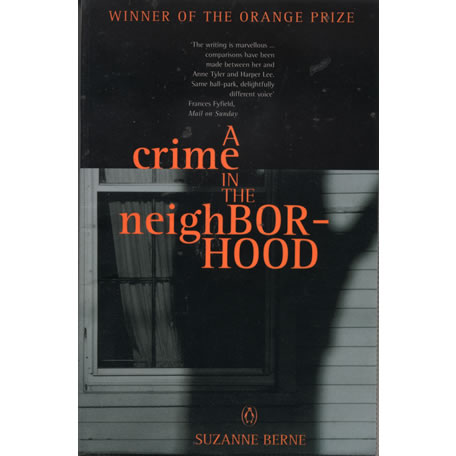 A crime in the neighborhood by Suzanne Berne