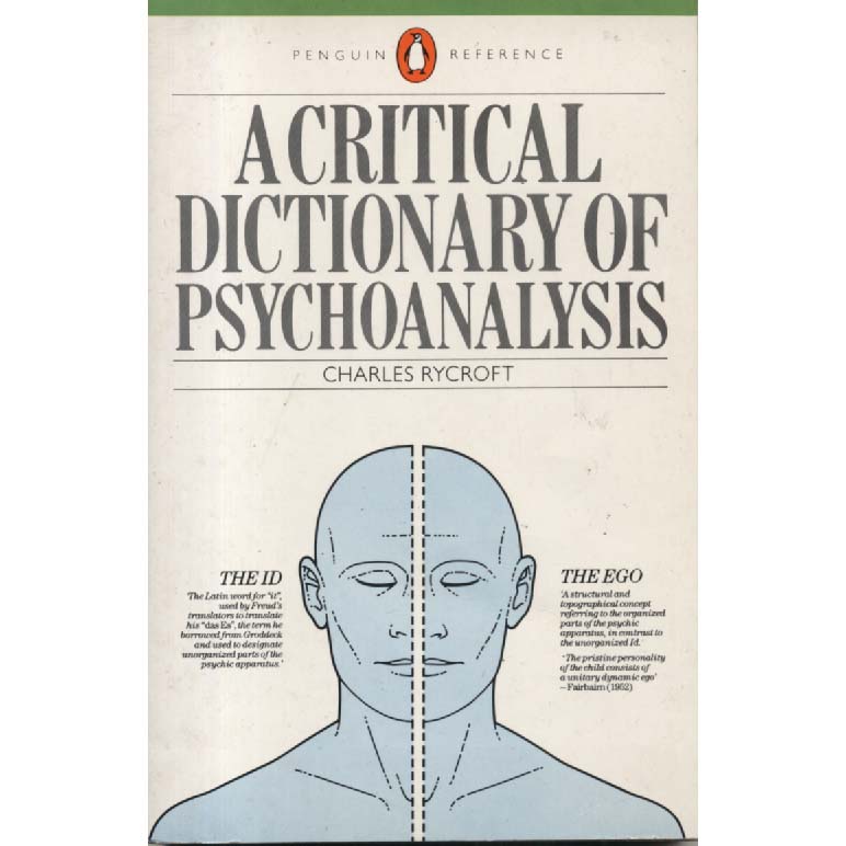 A Critical Dictionary of Psychoanalysis by Charles Rycroft