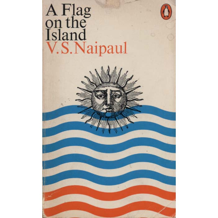 A Flag On The Island by VS Naipaul