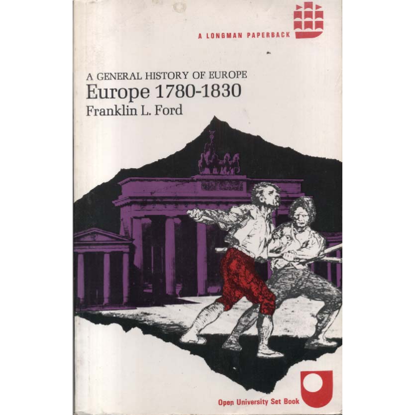 A General History Of Europe - Europe 1780-1830 by Franklin L Ford