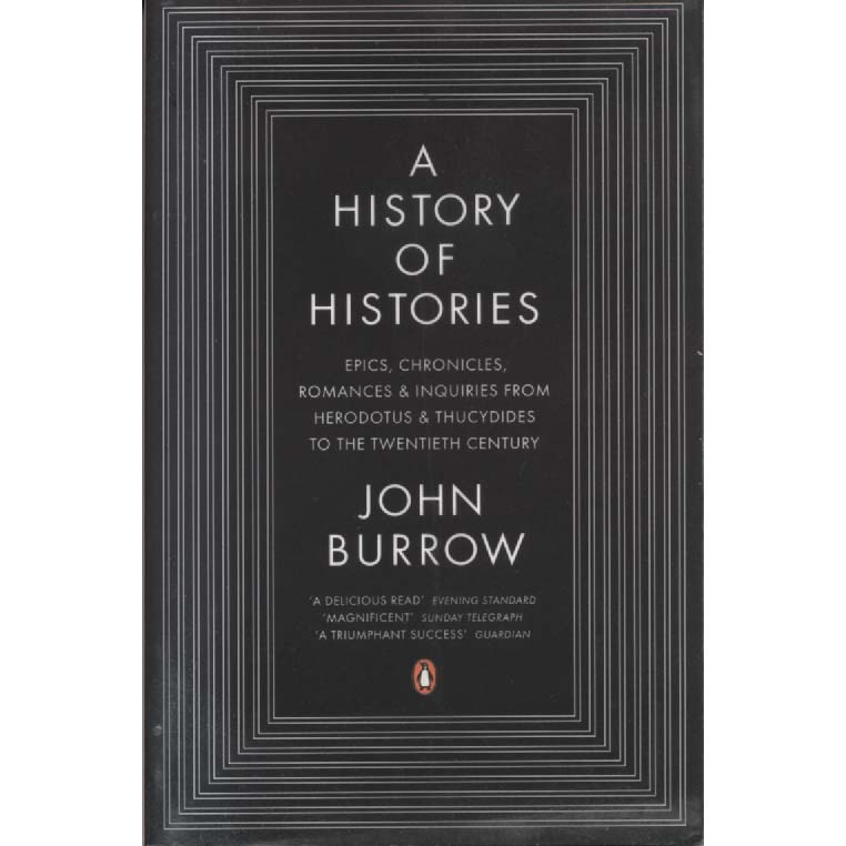 A History Of Histories by John Burrow