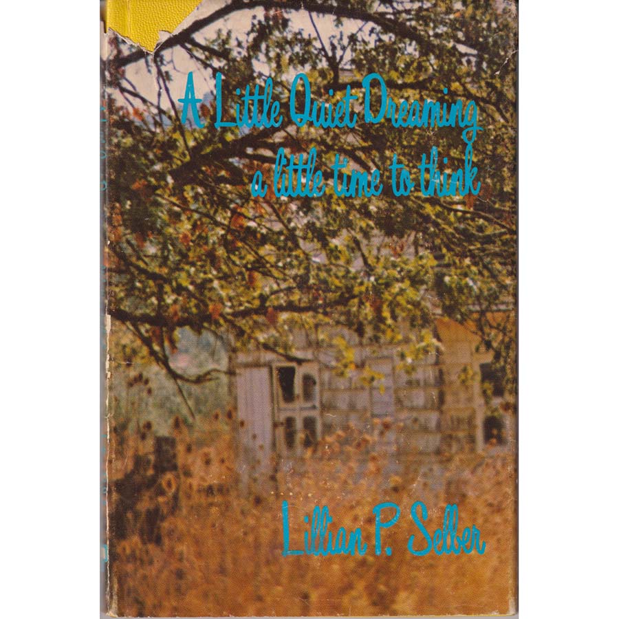 A Little Quiet Dreaming - A Little Time To Think by Lillian P Selber