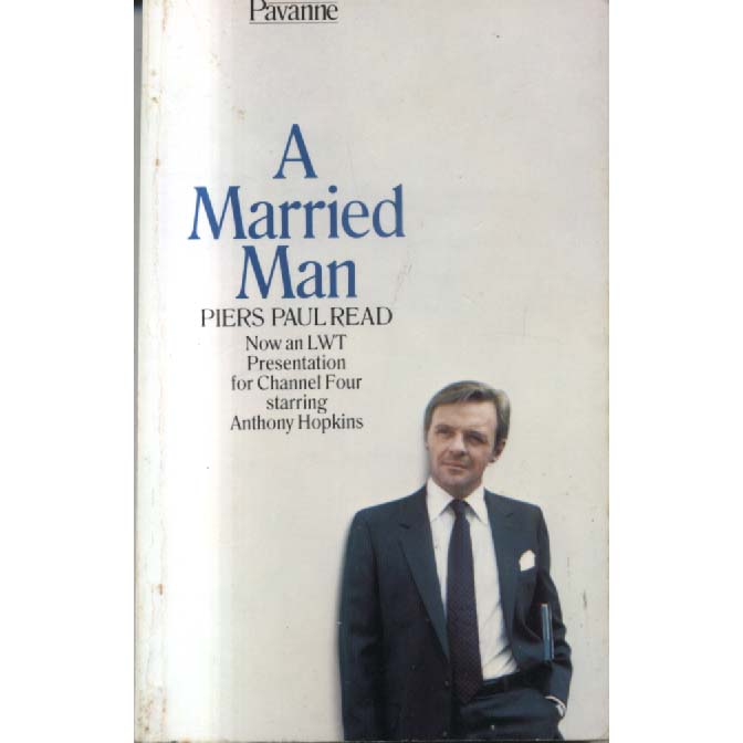 A Married Man by Piers Paul Read