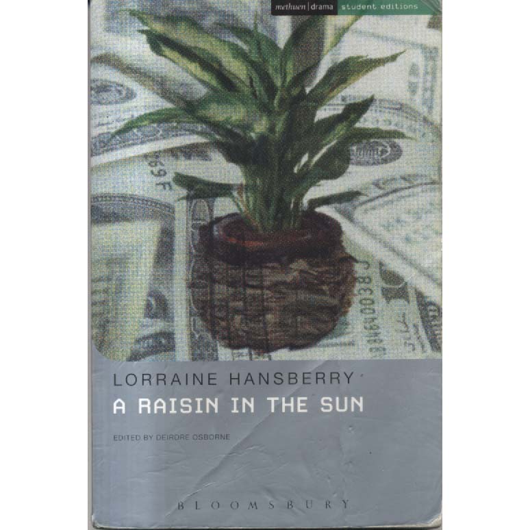 A Raisin In The Sun by Lorraine Hansberry