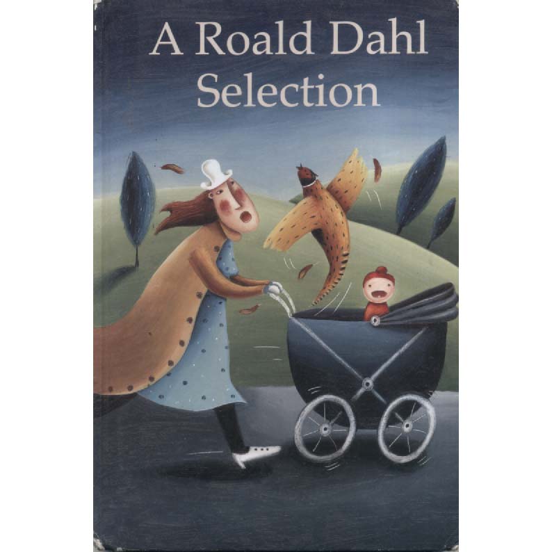 A Roald Dahl Selection by Roald Dahl