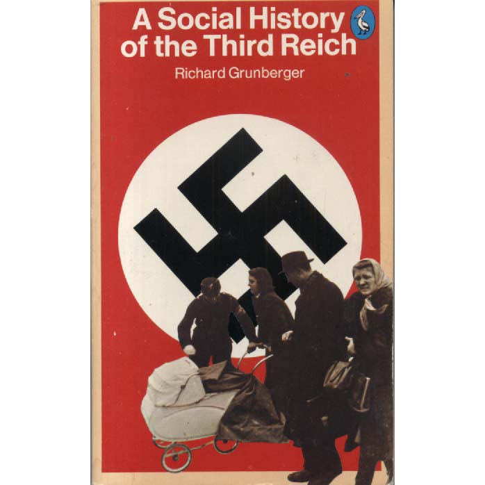 A Social History Of The Third Reich by Richard Grunberger