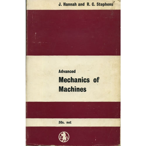 Advanced Mechanics Of Machines by J Hannah and RC Stephens