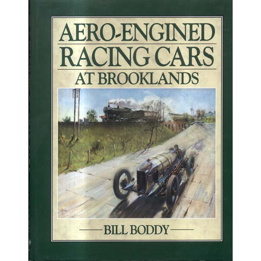 Aero-Engined Racing Cars at Brooklands by Bill Boddy