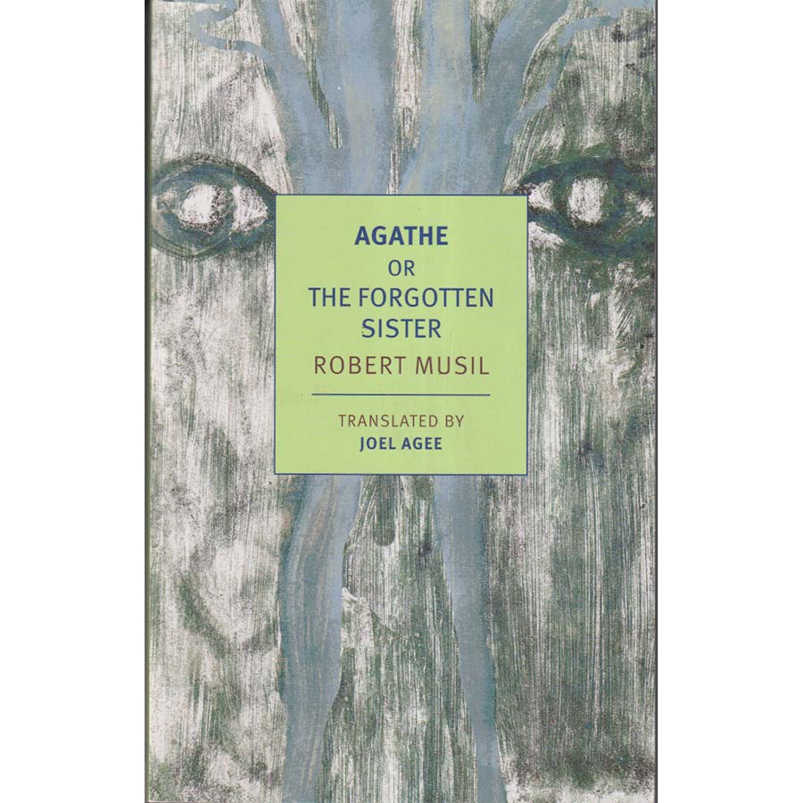 Agathe or The Forgotten Sister by Robert Musil
