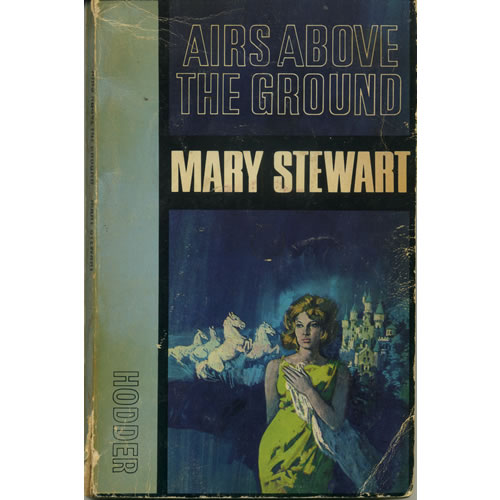 Airs Above The Ground by Mary Stewart