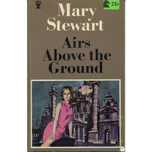 Airs Above the Ground by Mary Stewart