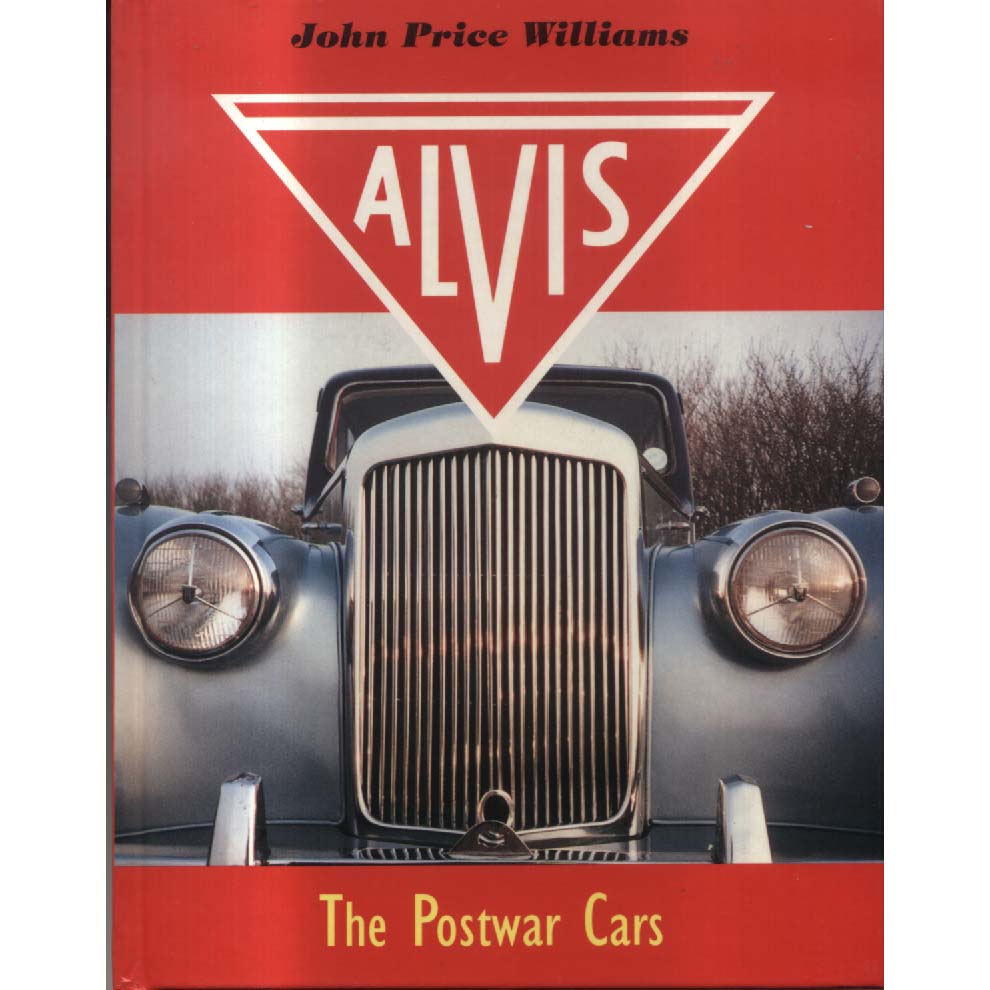 Alvis - The Postwar Cars by John Price Williams