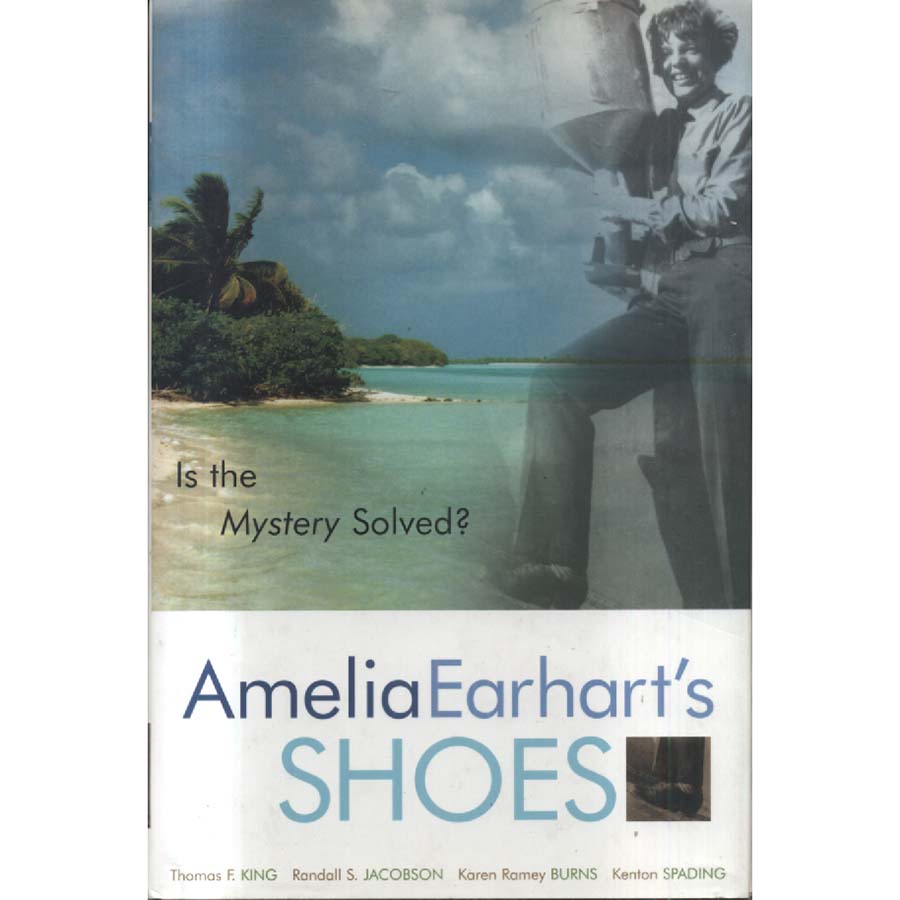 Amelia Earharts Shoes - Is the Mystery Solved by Thomas F King