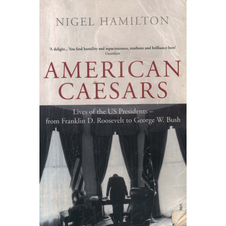 American Caesars by Nigel Hamilton