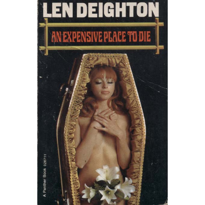 An Expensive Place To Die by Len Deighton