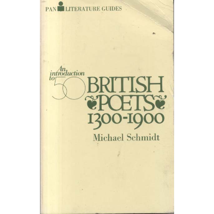 An Introduction To 50 British Poets 1300-1900 by Michael Schmidt