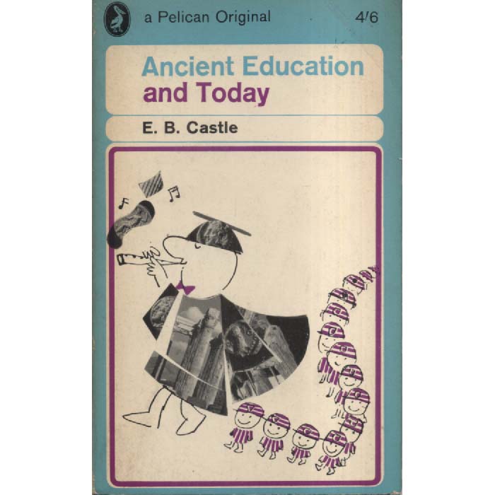Ancient Education and Today by EB Castle